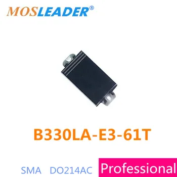 Mosleader B330LA-E3/61T SMA 1800pcs DO214-AC 3A 30V B330LA B330L B330LA-E3/61 B330LA-E3 Made in China de Înaltă calitate