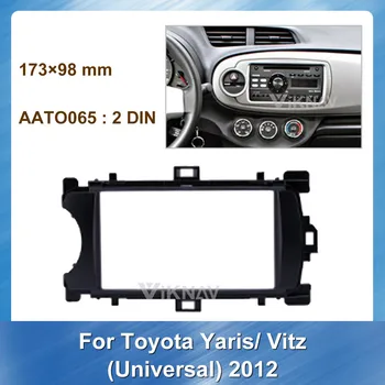 Radio auto Casetofon DVD Fascia Panoul GPS pentru cadru Toyota Yaris Vitz 2012 (Universal) CD Tapiterie Instalare Trim Rama cadru Audio